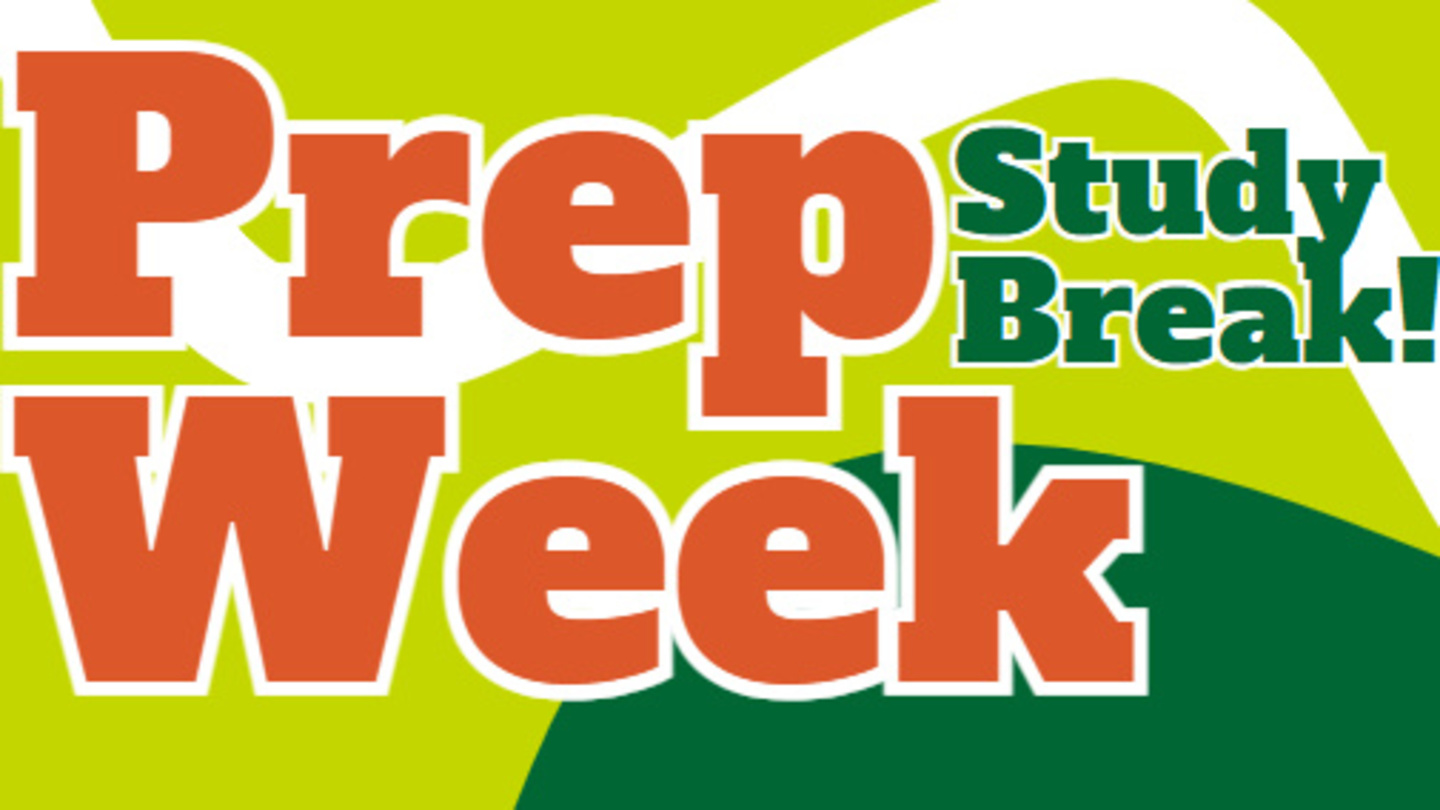 Prep Week Study Break - Day 2